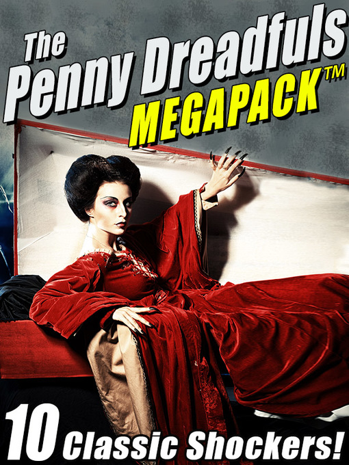 Title details for The Penny Dreadfuls Megapack by Mary Wollstonecraft Shelley - Available